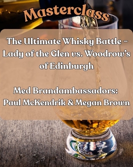 Masterclass with Lady of the Glen vs. Woodrow’s of Edinburgh 11.00 - Print your own ticket