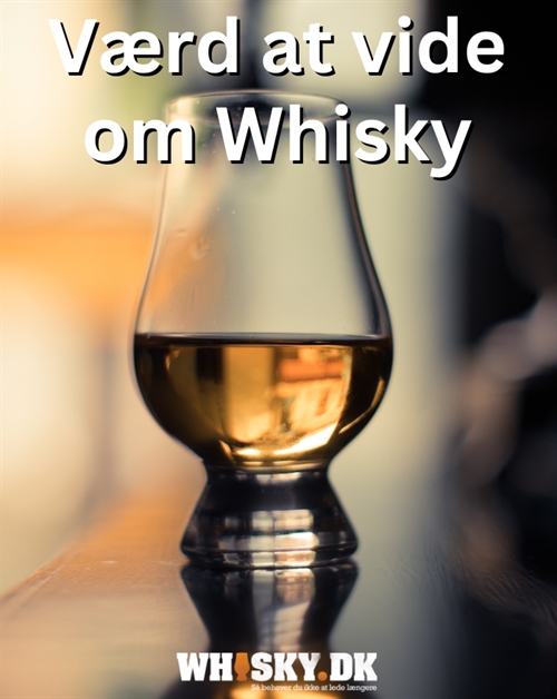 Worth Knowing about Whisky - Blogpost by Whisky.dk